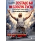 Zostało mi 10 godzin życia – Brian Willis